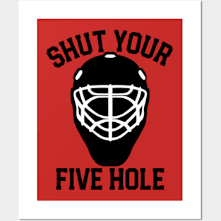 Shut Your Five Hole Posters and Art